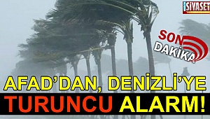 AFAD'dan, Denizli'ye turuncu alarm!