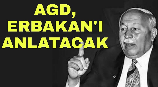 AGD, Erbakan'ı anlatacak
