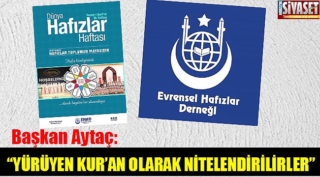 Başkan Aytaç: “Yürüyen Kur’an olarak nitelendirilirler”