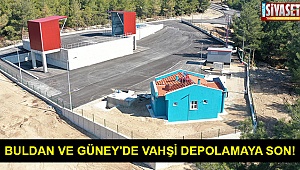 Buldan ve Güney'de vahşi depolamaya son!