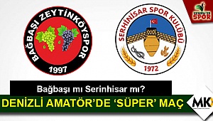 Denizli Amatör’de ‘süper’ maç