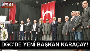 DGC'DE yeni Başkan Karaçay!