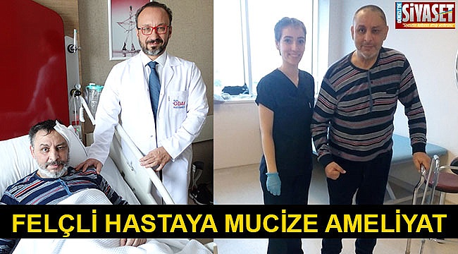 Felçli hastaya mucize ameliyat