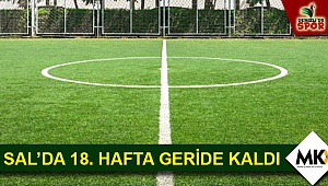 SAL’da 18. hafta geride kaldı
