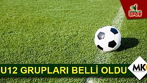 U12 grupları belli oldu