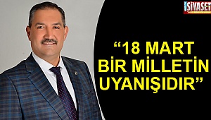 “18 Mart bir milletin uyanışıdır”