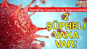 2 ŞÜPHELİ VAKA VAR!