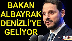 Bakan Albayrak Denizli’de geliyor