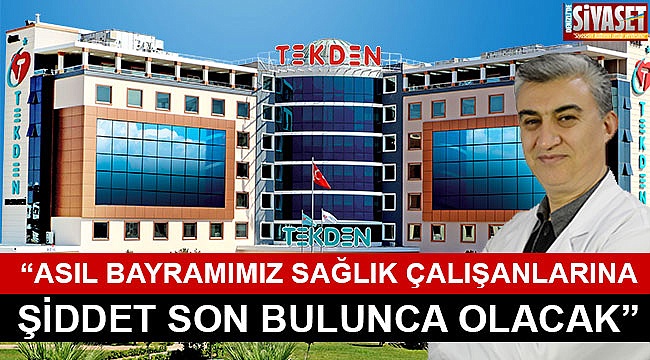 Başhekim Tekin’den anlamlı Tıp Bayramı mesajı