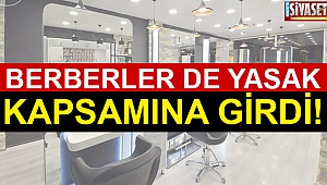 Berberler de yasak kapsamına girdi!