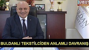 Buldanlı tekstilciden anlamlı davranış