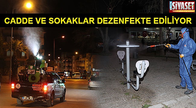 Cadde ve sokaklar dezenfekte ediliyor