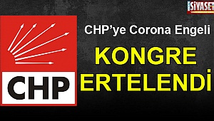 CHP’de kongre ertelendi