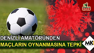 Denizli amatöründen maçların oynanmasına tepki