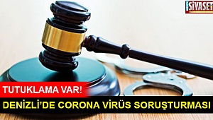 Denizli’de corona virüs soruşturması!