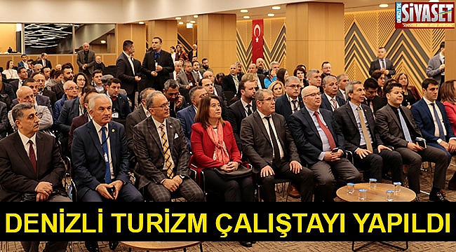 Denizli Turizm Çalıştayı yapıldı