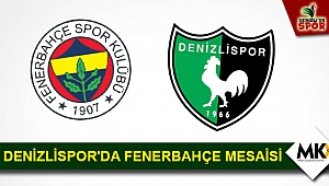 Denizlispor’da Fenerbahçe mesaisi