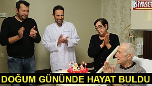 DOĞUM GÜNÜNDE HAYAT BULDU