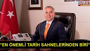 “En önemli tarih sahnelerinden biri”