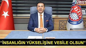 “İnsanlığın yükselişine vesile olsun”