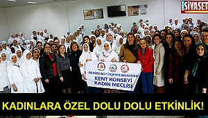 Kadınlara özel dolu dolu etkinlik!