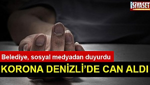 Korona Denizli’de can aldı