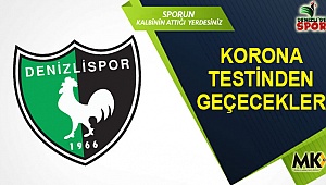 Korona testinden geçecekler