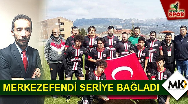Merkezefendi seriye bağladı