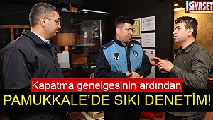 Pamukkale’de kapatma denetimi