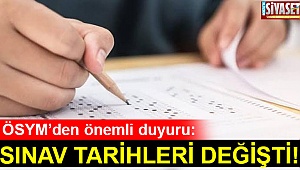 SINAV TARİHLERİ DEĞİŞTİ!