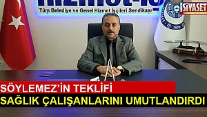 Söylemez‘in teklifi sağlık çalışanlarını umutlandırdı