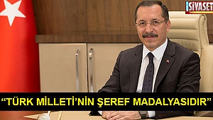  “Türk Milleti’nin şeref madalyasıdır”