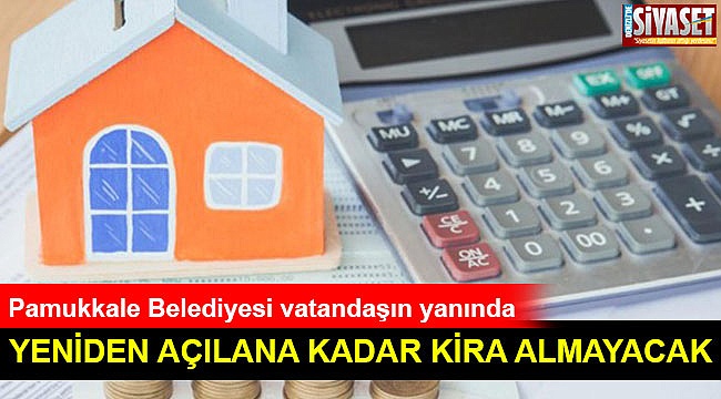 Yeniden açılana kadar kira almayacak