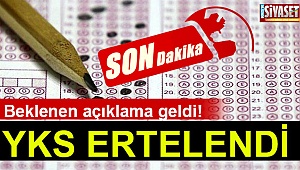 YKS ERTELENDİ!