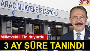 3 ay süre tanındı