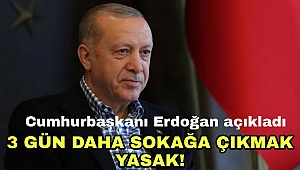 3 gün daha sokaklar yasak!