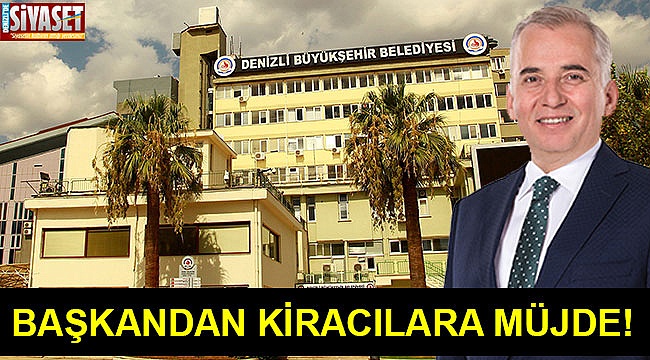 Başkandan kiracılara müjde!