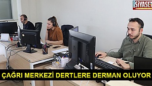 Çağrı merkezi dertlere derman oluyor