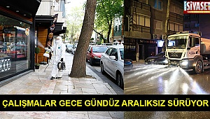 Çalışmalar gece gündüz devam ediyor