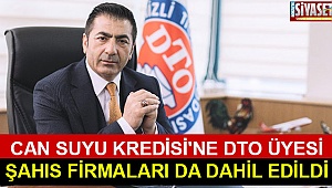 Can Suyu Kredisi’ne DTO üyesi şahıs firmaları da dahil edildi