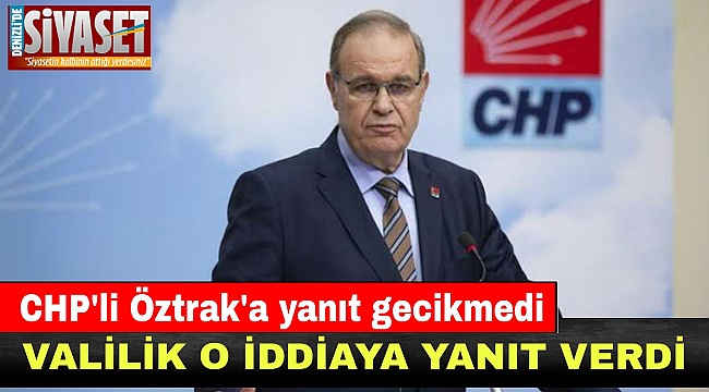 CHP'li Öztrak'a yanıt gecikmedi