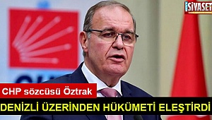 CHP sözcüsü Öztrak, Denizli üzerinden hükümeti eleştirdi