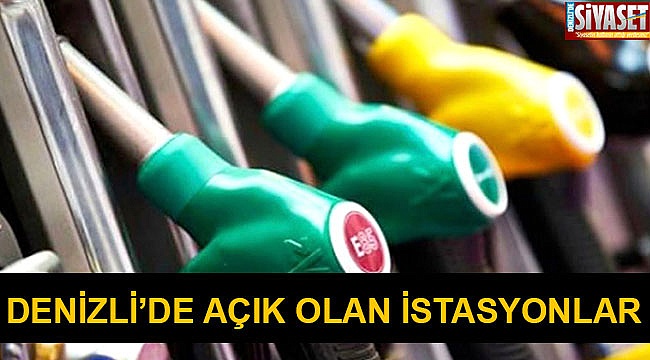 Denizli’de açık olan istasyonlar