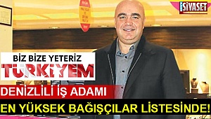 Denizlili iş adamı en yüksek bağışçılar listesinde!