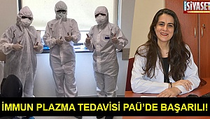 İmmun plazma tedavisi PAÜ’de başarılı!