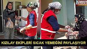 Kızılay ekipleri sıcak yemeğini paylaşıyor