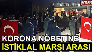 Koronavirüs Nöbetine İstiklal Marşı Arası