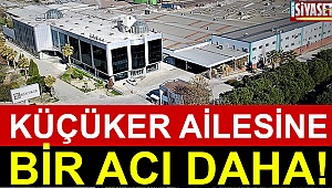 Küçüker Ailesine bir acı daha!