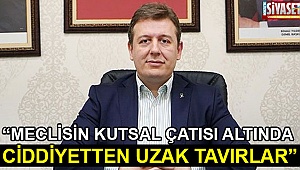 “Meclisin kutsal çatısı altında ciddiyetten uzak tavırlar”