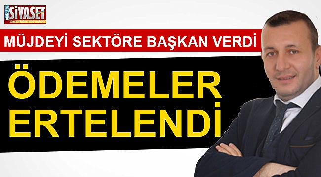 Müjdeyi sektöre başkan verdi